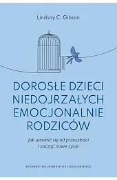 Dorosłe dzieci niedojrzałych emocjonalnie rodziców