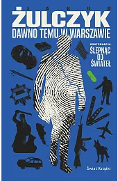 Dawno temu w WarszawieJakub Żulczyk