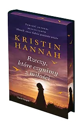 Rzeczy, które czynimy z miłości (barwione,Kristin Hannah