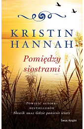 Pomiędzy siostramiKristin Hannah