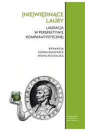 (Nie)więdnące laury. Laudacja w perspektywie komparatystycznej