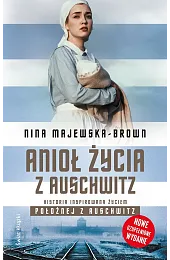 Anioł życia z AuschwitzNina Majewska-Brown