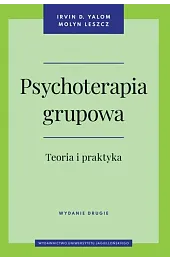 Psychoterapia grupowa. Teoria i praktyka. Wydanie,Molyn Leszcz