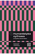 Humanistyka cyfrowa. Prospekty stanfordzkie. Tom 1
