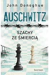Auschwitz. Szachy ze śmiercią (wydanie pocketowe)Donoghue John