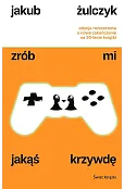 Zrób mi jakąś krzywdę (edycja rozszerzona)
