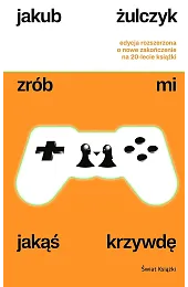 Zrób mi jakąś krzywdę (edycja rozszerzona)Jakub Żulczyk