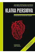 Anatomia prawidłowa człowieka. Klatka piersiowa. Podręcznik dla studentów i lekarzy