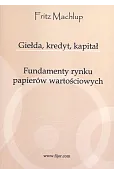 Giełda, kredyt, kapitał. Fundamenty rynku papierów wartościowych