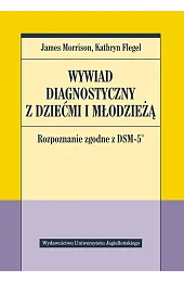 Wywiad diagnostyczny z dziećmi i młodzieżąFlegel Kathryn
