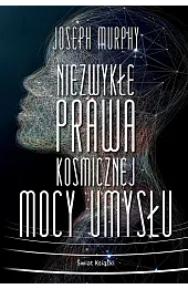Niezwykłe prawa kosmicznej mocy umysłu