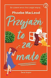 Przyjaźń to za małoMacLeod Phoebe