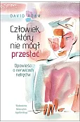 Człowiek, który nie mógł przestać. Opowieści o nerwicach natręctw