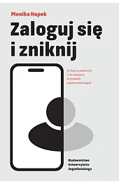 Zaloguj się i zniknij. O iluzji prywatności i roli zaufania w mediach społecznościowych