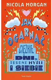 Jak ogarnąć ciężkie dni, trudne myśli i siebie