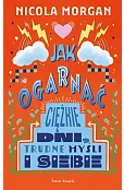 Jak ogarnąć ciężkie dni, trudne myśli i siebie