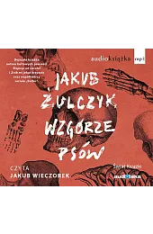 Wzgórze psów (książka audio)Jakub Żulczyk