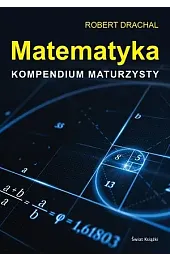 Matematyka. Kompendium maturzysty
