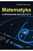 Matematyka. Kompendium maturzysty