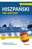 Hiszpański nie gryzie! Dla średnio zaawansowanych Poziom B1-B2