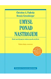 Umysł ponad nastrojem. Zmień nastrój poprzez zmianę sposobu myślenia