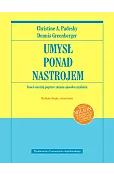 Umysł ponad nastrojem. Zmień nastrój poprzez zmianę sposobu myślenia