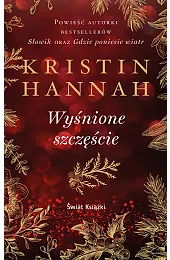 Wyśnione szczęście (wydanie pocketowe)Kristin Hannah