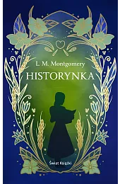 Historynka (ekskluzywna edycja)Montgomery Lucy Maud