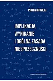 Implikacja, wynikanie i ogólna zasada niesprzeczności