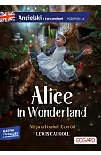 Alicja w Krainie Czarów. Alice in Wonderland. Angielski z ćwiczeniami