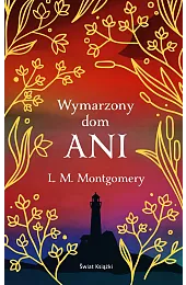 Wymarzony dom Ani (ekskluzywna edycja)Montgomery Lucy Maud