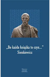 Bo każda książka to czyn... Sienkiewicz