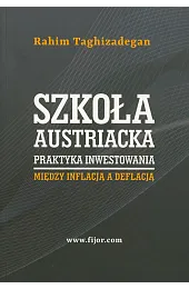 Szkoła austriacka. Praktyka inwestowaniaTaghizadegan Rahim