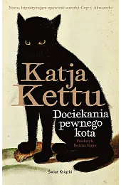 Dociekania pewnego kotaKatja Kettu