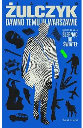 Dawno temu w WarszawieJakub Żulczyk