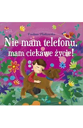 Nie mam telefonu, mam ciekawe życie!