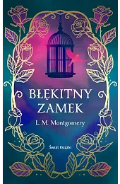 Błękitny Zamek (ekskluzywna edycja)Montgomery Lucy Maud