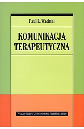 Komunikacja terapeutycznaWachtelL. Paul