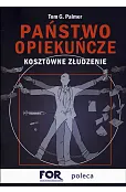 Państwo opiekuńcze. Kosztowne złudzenie