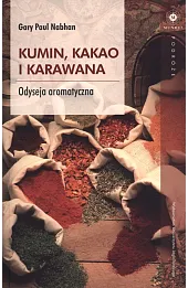Kumin, kakao i karawana. Odyseja aromatyczna