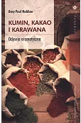Kumin, kakao i karawana. Odyseja aromatyczna