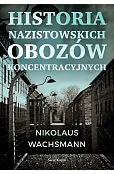 Historia nazistowskich obozów koncentracyjnych