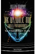 Jak wyzwolić moc twojej podświadomości: 52-tygodniowy plan (wydanie pocketowe)