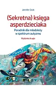 (Sekretna) księga asperdzieciaka. Poradnik dla młodzieży w spektrum autyzmu