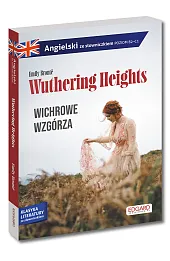 Wichrowe Wzgórza / Wuthering Heights. Angielsk ze słowniczkiem Poziom B2-C1