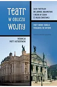Teatr w obliczu wojny. Życie teatralne we Lwowie, Białymstoku i Wilnie w czasie II wojny światowej.