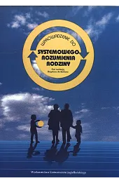Wprowadzenie do systemowego rozumienia rodziny