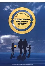 Wprowadzenie do systemowego rozumienia rodzinyBarbaro Bogdan de