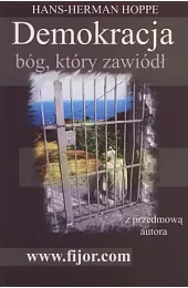 Demokracja bóg, który zawiódłHoppe Hans-Hermann