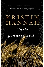 Gdzie poniesie wiatrKristin Hannah